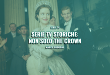 Serie TV storiche: non solo The Crown serie tv storiche