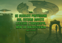 Se cercate previsioni sul futuro dovete leggere l’oroscopo, non la fantascienza fantascienza previsioni futuro editoriale
