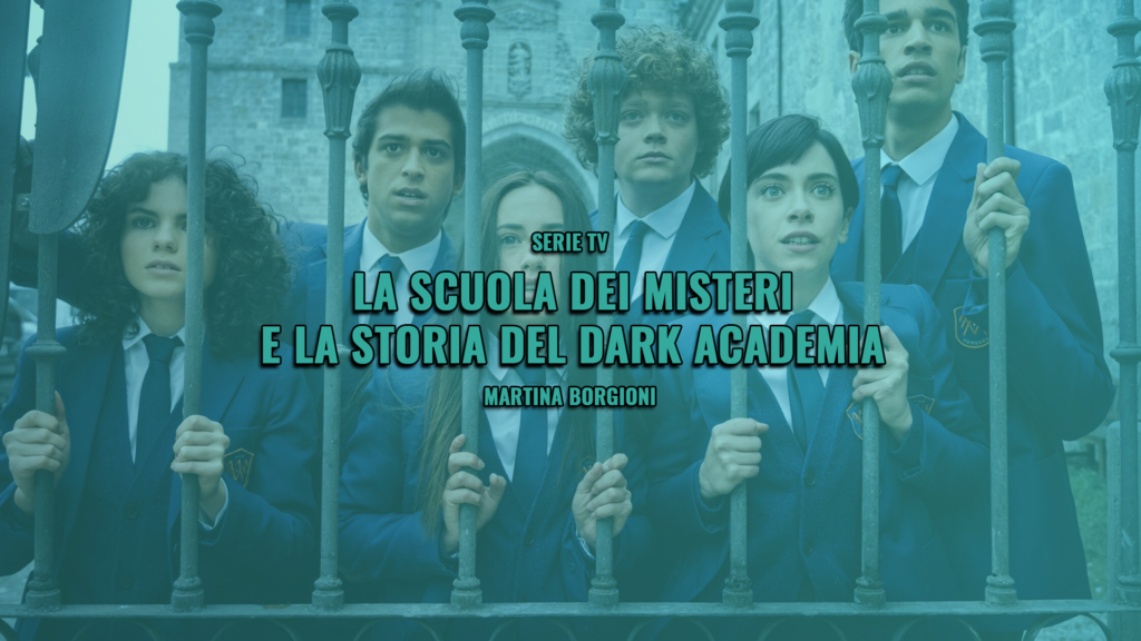 La scuola dei misteri e la storia del Dark Academia - Stay Nerd